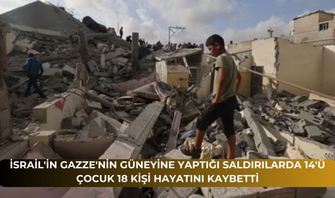 İsrail’in Gazze’nin güneyindeki Refah