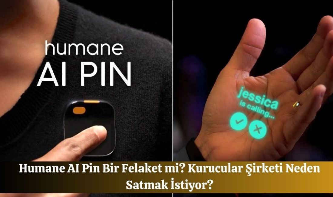 Humane AI Pin Bir Felaket mi? Kurucular Şirketi Neden Satmak İstiyor?